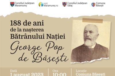 Eveniment cultural organizat cu ocazia împlinirii a 188 de ani de la nașterea Bătrânului Nației, George Pop de Băsești