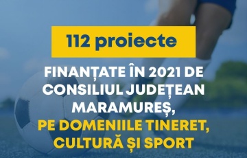 112 proiecte nonprofit finanțate în anul 2021 de Consiliul Județean Maramureș